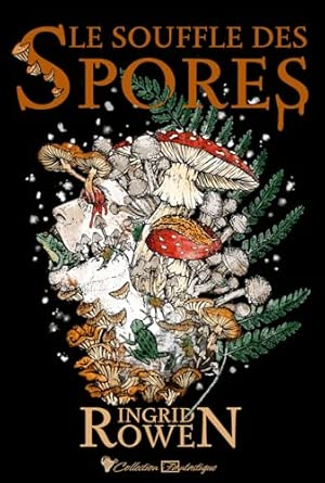 Le Souffle des Spores : Recueil de nouvelles horrifiques fongiques