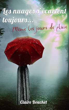 Les nuages s'écartent toujours... même les jours de pluie