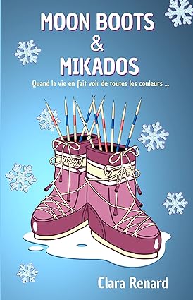 MOON BOOTS & MIKADOS : Quand la vie en fait voir de toutes les couleurs...