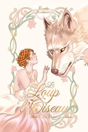 Le Loup et l’Oiseau ~ Acte 1 : La Danse des Âmes