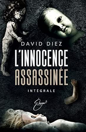 L'innocence assassinée : L'intégrale