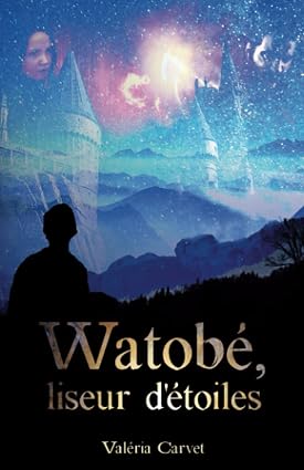 Watobé, liseur d'étoiles