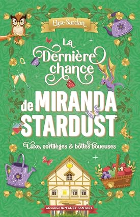 La dernière chance de Miranda Stardust : luxe, sortilèges & bottes boueuses