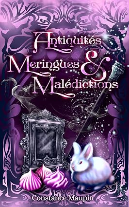 Antiquités, meringues et malédictions : Une autre cozy romantasy à la morale discutable (Cozy romantasy a la morale discutable t. 2)