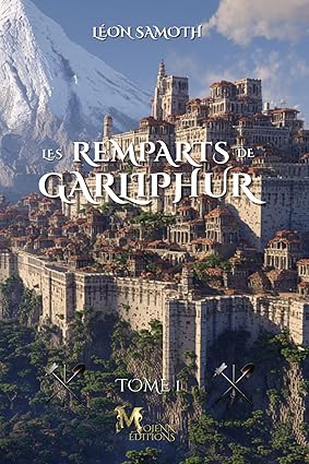 Les REMPARTS de GARLIPHUR : Tome 1 - L'avènement D'un Général