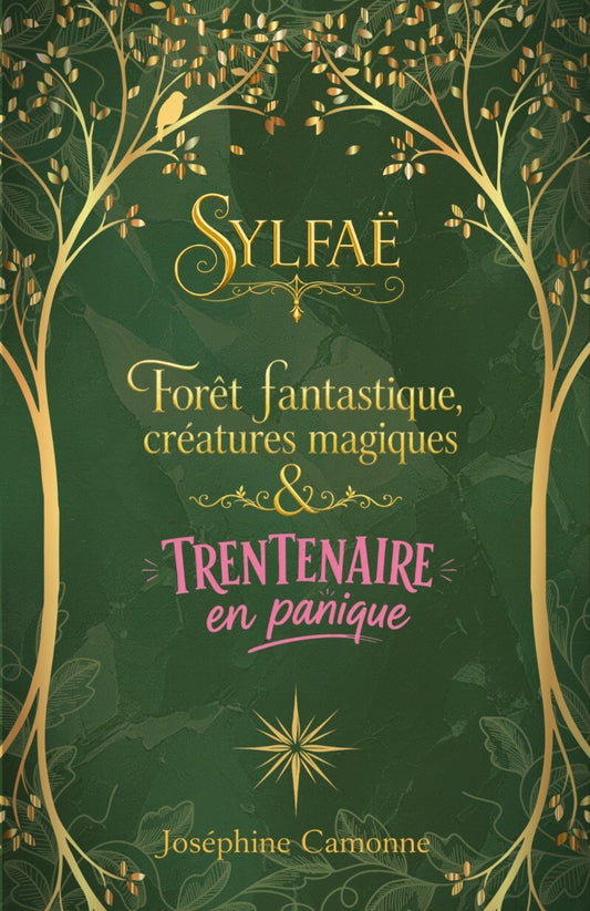 Sylfaë : Forêt fantastique, créatures magiques et trentenaire en panique